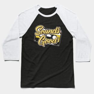 sounds good Baseball T-Shirt